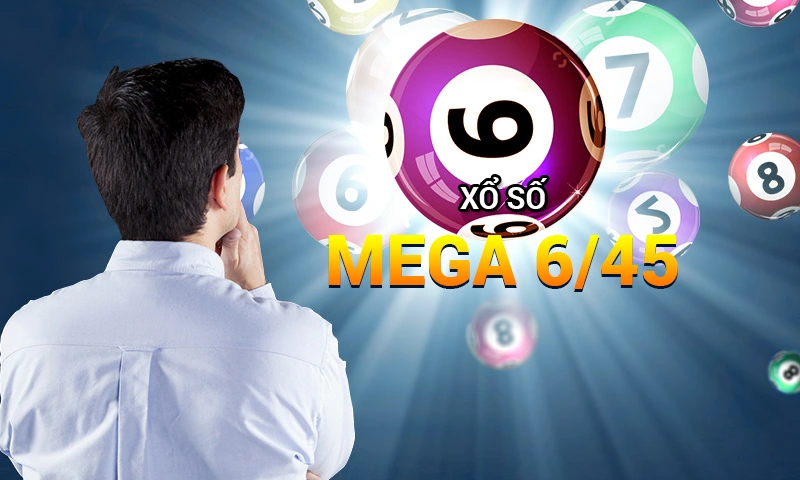 Tìm hiểu về xổ số Mega 6/45