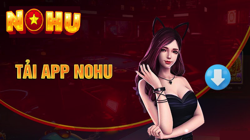 Tải app Nohu trên Android